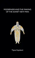 Il modernismo e la creazione dell'uomo nuovo sovietico - Modernism and the Making of the Soviet New Man