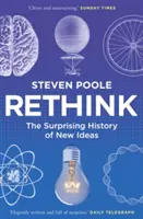 Rethink - La sorprendente storia delle nuove idee - Rethink - The Surprising History of New Ideas