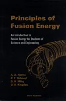 Principi dell'energia di fusione: Introduzione all'energia di fusione per studenti di scienze e ingegneria - Principles of Fusion Energy: An Introduction to Fusion Energy for Students of Science and Engineering