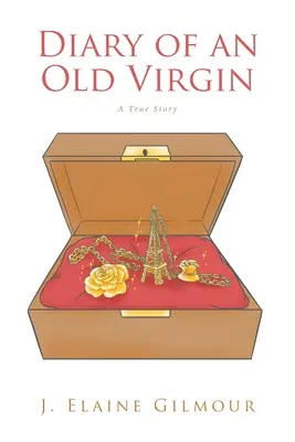 Diario di una vecchia vergine: Una storia vera - Diary of an Old Virgin: A True Story