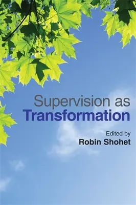La supervisione come trasformazione: Una passione per l'apprendimento - Supervision as Transformation: A Passion for Learning