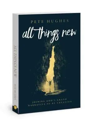 Tutte le cose nuove: Unirsi alla storia della ri-creazione di Dio - All Things New: Joining God's Story of Re-Creation