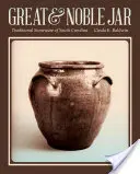 Vaso grande e nobile: Gres tradizionale della Carolina del Sud - Great & Noble Jar: Traditional Stoneware of South Carolina