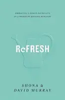 Rinfrescarsi: Abbracciare una vita al passo con la grazia in un mondo di richieste senza fine - Refresh: Embracing a Grace-Paced Life in a World of Endless Demands