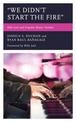 We Didn't Start the Fire: Billy Joel e gli studi sulla musica popolare - We Didn't Start the Fire: Billy Joel and Popular Music Studies