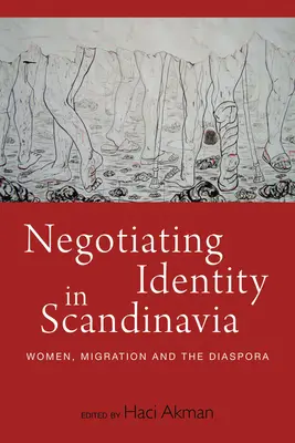 Negoziare l'identità in Scandinavia: Donne, migrazione e diaspora - Negotiating Identity in Scandinavia: Women, Migration, and the Diaspora