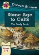 KS2 Scopri e impara: Storia - Dall'età della pietra ai Celti Libro di studio, anno 3 e 4 - KS2 Discover & Learn: History - Stone Age to Celts Study Book, Year 3 & 4
