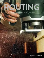 Fresatura: Guida per il falegname - Routing: A Woodworker's Guide