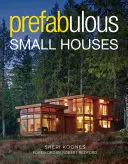 Piccole case prefabbricate - Prefabulous Small Houses