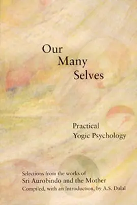 I nostri molti sé: Psicologia yogica pratica - Our Many Selves: Practical Yogic Psychology