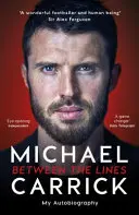 Michael Carrick: Tra le righe - La mia autobiografia - Michael Carrick: Between the Lines - My Autobiography