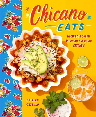 Chicano Eats: Ricette dalla mia cucina messicano-americana - Chicano Eats: Recipes from My Mexican-American Kitchen