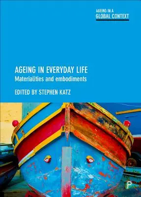 Invecchiamento nella vita quotidiana: Materialità e incarnazioni - Ageing in Everyday Life: Materialities and Embodiments