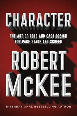 Il personaggio: L'arte del ruolo e del cast per la pagina, il palcoscenico e lo schermo - Character: The Art of Role and Cast Design for Page, Stage, and Screen