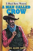 Un uomo chiamato corvo - A Man Called Crow