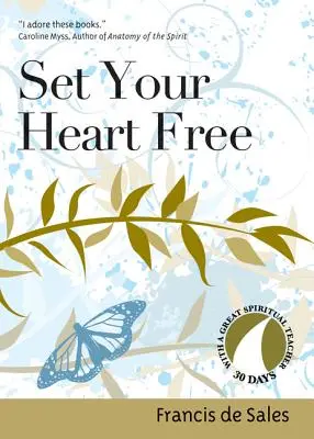Liberate il vostro cuore - Set Your Heart Free