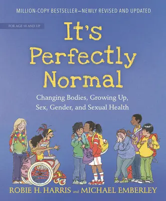 È perfettamente normale: Corpi che cambiano, crescita, sesso, genere e salute sessuale - It's Perfectly Normal: Changing Bodies, Growing Up, Sex, Gender, and Sexual Health