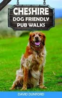Passeggiate nei pub del Cheshire che accettano i cani - 20 passeggiate per cani - Cheshire Dog Friendly Pub Walks - 20 Dog Walks
