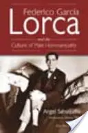 Federico Garcia Lorca e la cultura dell'omosessualità maschile - Federico Garcia Lorca and the Culture of Male Homosexuality