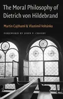La filosofia morale di Dietrich Von Hildebrand - The Moral Philosophy of Dietrich Von Hildebrand