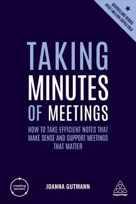 Verbalizzare le riunioni: Come prendere appunti efficienti che abbiano senso e sostenere le riunioni che contano - Taking Minutes of Meetings: How to Take Efficient Notes That Make Sense and Support Meetings That Matter