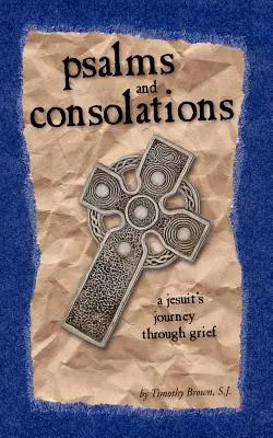 Salmi e consolazioni: il viaggio di un gesuita attraverso il dolore - Psalms and Consolations: a Jesuit's Journey through Grief