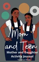 Mamma e adolescente: Un diario e un'agenda di attività per madre e figlia - Mom and Teen: An Activity Journal and Diary for Mother and Daughter