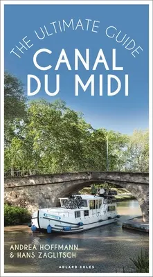 Canal Du MIDI: la guida definitiva - Canal Du MIDI: The Ultimate Guide
