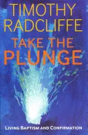 Immergersi nel mare: Vivere il battesimo e la cresima - Take the Plunge: Living Baptism and Confirmation