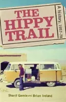 Il sentiero degli hippie: Una storia - The hippie trail: A history
