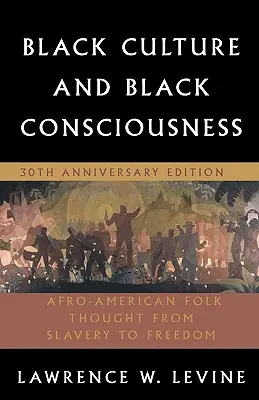 Cultura e coscienza nera: Il pensiero popolare afroamericano dalla schiavitù alla libertà - Black Culture and Black Consciousness: Afro-American Folk Thought from Slavery to Freedom