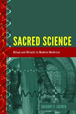 Scienza sacra: Rituale e miracolo nella medicina moderna - Sacred Science: Ritual and Miracle in Modern Medicine