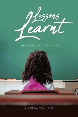 Lezioni imparate: La storia della giovane Mai - Lessons Learnt: The Story of Young Mai