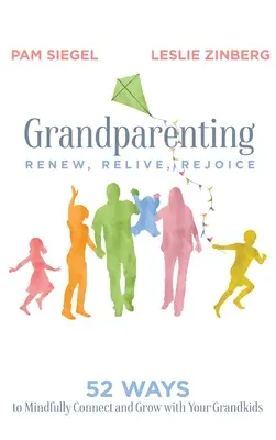 Nonni: Rinnovare, rivivere, gioire - Grandparenting: Renew, Relive, Rejoice