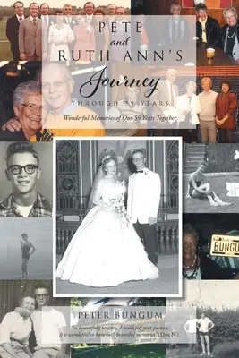 Il viaggio di Pete e Ruth Ann attraverso 59 anni - Pete And Ruth Ann's Journey Through 59 Years