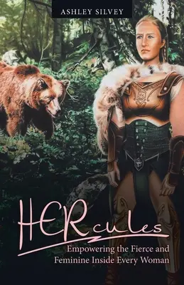 Ercole: Dare forza alla donna feroce e femminile che c'è in ogni donna - Hercules: Empowering the Fierce and Feminine Inside Every Woman