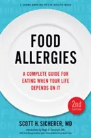 Allergie alimentari: Una guida completa per mangiare quando la tua vita dipende da questo - Food Allergies: A Complete Guide for Eating When Your Life Depends on It