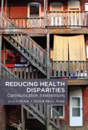 Riduzione delle disparità sanitarie; interventi di comunicazione - Reducing Health Disparities; Communication Interventions