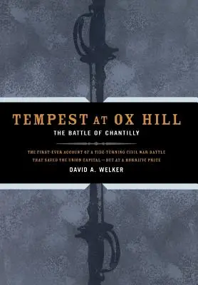 Tempesta a Ox Hill: La battaglia di Chantilly - Tempest at Ox Hill: The Battle of Chantilly