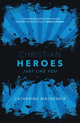 Eroi cristiani: Proprio come te - Christian Heroes: Just Like You