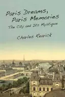 Sogni di Parigi, ricordi di Parigi: La città e la sua mistica - Paris Dreams, Paris Memories: The City and Its Mystique