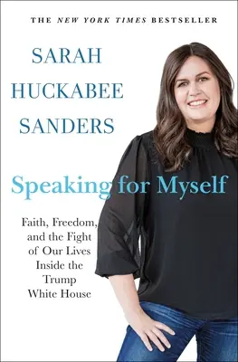 Parlando per me stesso: Fede, libertà e la lotta della nostra vita all'interno della Casa Bianca di Trump - Speaking for Myself: Faith, Freedom, and the Fight of Our Lives Inside the Trump White House