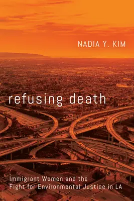Rifiutare la morte: Le donne immigrate e la lotta per la giustizia ambientale a La - Refusing Death: Immigrant Women and the Fight for Environmental Justice in La