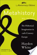 Metastoria: L'immaginazione storica nell'Europa del XIX secolo - Metahistory: The Historical Imagination in Nineteenth-Century Europe