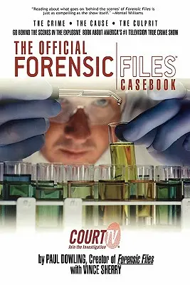 Il manuale ufficiale dei file forensi - The Official Forensic Files Casebook