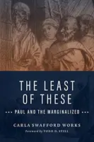 L'ultimo di questi: Paolo e gli emarginati - The Least of These: Paul and the Marginalized