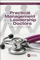 Gestione pratica e leadership per medici: Seconda edizione - Practical Management and Leadership for Doctors: Second Edition