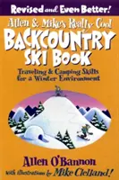 Il libro di Allen e Mike sullo sci di fondo: Abilità di viaggio e di campeggio per l'ambiente invernale - Allen & Mike's Really Cool Backcountry Ski Book: Traveling & Camping Skills for a Winter Environment