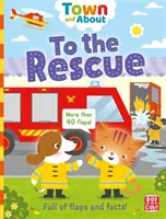 Città e dintorni: Alla riscossa - Un libro da tavolo pieno di alette e di fatti - Town and About: To the Rescue - A board book filled with flaps and facts