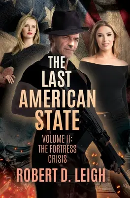 L'ultimo Stato americano: Volume II: La crisi della fortezza - The Last American State: Volume II: The Fortress Crisis